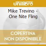 Mike Trevino - One Nite Fling cd