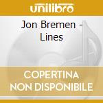 Jon Bremen - Lines cd
