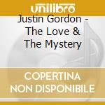 Justin Gordon - The Love & The Mystery cd
