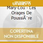 Mary-Lou - Les Orages De PoussiÃ¨re cd musicale di Mary