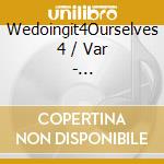 Wedoingit4Ourselves 4 / Var - Wedoingit4Ourselves 4 cd