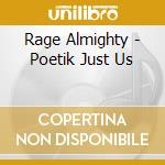 Rage Almighty - Poetik Just Us cd