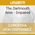 The Dartmouth Aires - Impaired cd