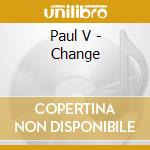 Paul V - Change cd