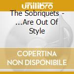 The Sobriquets - ...Are Out Of Style cd