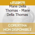 Marie Della Thomas - Marie Della Thomas cd