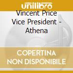 Vincent Price Vice President - Athena cd