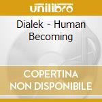 Dialek - Human Becoming cd