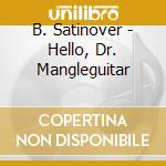 B. Satinover - Hello, Dr. Mangleguitar cd