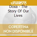 Doxa - The Story Of Our Lives cd