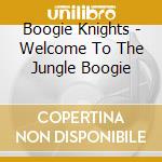 Boogie Knights - Welcome To The Jungle Boogie cd