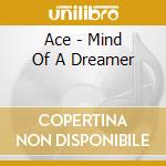 Ace - Mind Of A Dreamer cd