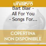 Bart Blair - All For You - Songs For The King 2 cd musicale di Bart Blair