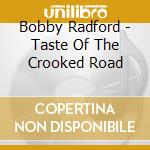Bobby Radford - Taste Of The Crooked Road cd