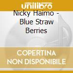 Nicky Haimo - Blue Straw Berries cd