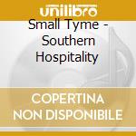 Small Tyme - Southern Hospitality cd