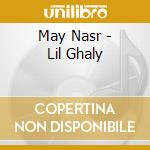 May Nasr - Lil Ghaly cd