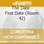 The Date - First Date (Room 42) cd