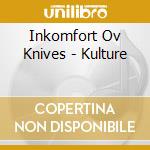 Inkomfort Ov Knives - Kulture cd