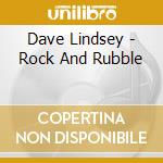 Dave Lindsey - Rock And Rubble cd