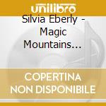Silvia Eberly - Magic Mountains -Bergzauber cd