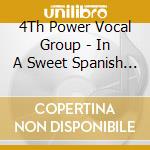 4Th Power Vocal Group - In A Sweet Spanish Hide Away cd