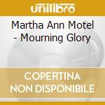 Martha Ann Motel - Mourning Glory cd