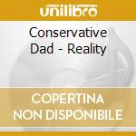 Conservative Dad - Reality cd