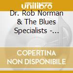 Dr. Rob Norman & The Blues Specialists - Florida Blues cd musicale di Dr. Rob Norman & The Blues Specialists