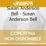 Susan Anderson Bell - Susan Anderson Bell