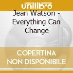 Jean Watson - Everything Can Change cd