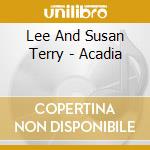 Lee And Susan Terry - Acadia cd