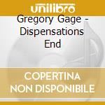 Gregory Gage - Dispensations End cd