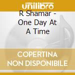 R Shamar - One Day At A Time cd