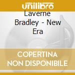 Laverne Bradley - New Era cd musicale di Laverne Bradley