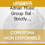 Adrian Music Group Bal - Strictly Instrumental: Jazz/ Latin/ Swing cd musicale di Adrian Music Group Bal