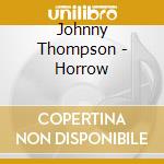 Johnny Thompson - Horrow cd