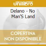 Delano - No Man'S Land cd