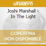 Joshi Marshall - In The Light cd