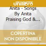 Anita - Songs By Anita Praising God & Country cd