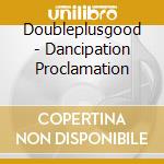 Doubleplusgood - Dancipation Proclamation cd