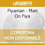 Fiyaman - Man On Fiya cd