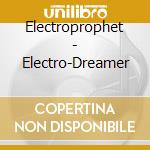 Electroprophet - Electro-Dreamer cd