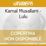 Kamal Musallam - Lulu cd musicale di Kamal Musallam
