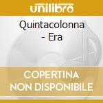 Quintacolonna - Era cd musicale di Quintacolonna