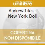 Andrew Liles - New York Doll cd musicale di Andrew Liles
