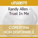 Randy Allen - Trust In Me cd