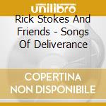 Rick Stokes And Friends - Songs Of Deliverance cd