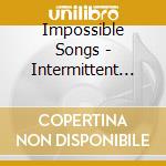 Impossible Songs - Intermittent Stimuli cd