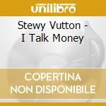 Stewy Vutton - I Talk Money cd